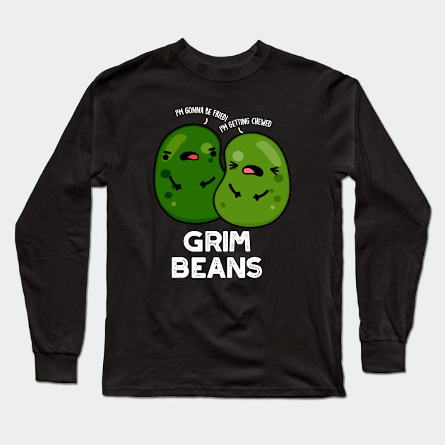 Grim Beans Funny Veggie Puns Long Sleeve T-Shirt by punnybone